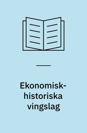 Ekonomisk-historiska vingslag : festskrift tillägnad G. Fridlizius, L. Jörberg