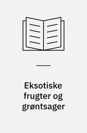 Eksotiske frugter og grøntsager