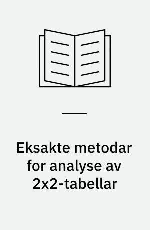 Eksakte metodar for analyse av 2x2-tabellar