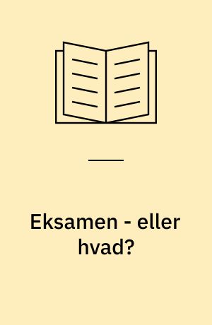 Eksamen - eller hvad? : former for summativ evaluering i professionsuddannelser