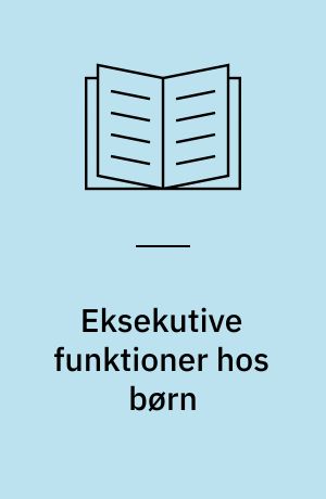 Eksekutive funktioner hos børn