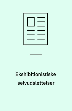 Ekshibitionistiske selvudslettelser : autoreception og genskrivning hos Jørgen Leth og clausbeck-nielsen.net