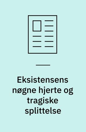 Eksistensens nøgne hjerte og tragiske splittelse : Michel Foucaults idéhistoriske vending som kritisk radikalisering af den eksistentielle tradition