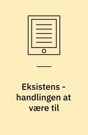 Eksistens - handlingen at være til