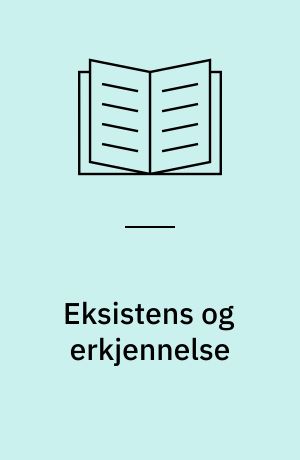 Eksistens og erkjennelse : Betraktninger over det ontologiske mysterium