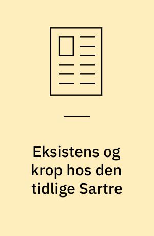 Eksistens og krop hos den tidlige Sartre