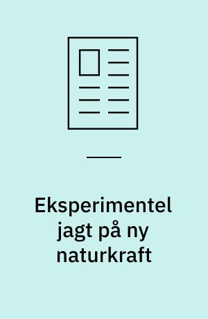 Eksperimentel jagt på ny naturkraft