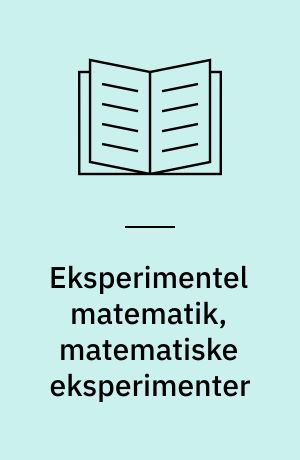 Eksperimentel matematik, matematiske eksperimenter