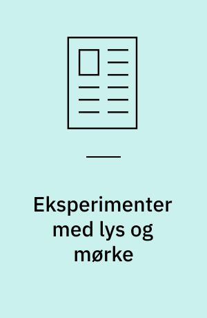Eksperimenter med lys og mørke