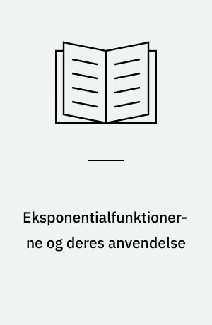 Eksponentialfunktionerne og deres anvendelse