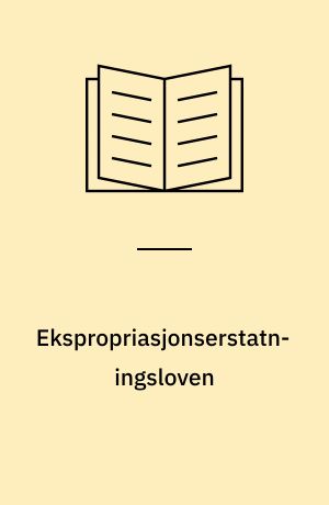 Ekspropriasjonserstatningsloven : kommentarutgave