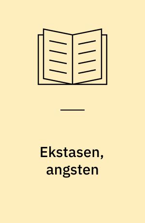 Ekstasen, angsten : et essay om intet