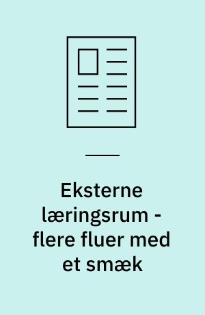 Eksterne læringsrum - flere fluer med et smæk