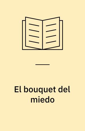 El bouquet del miedo
