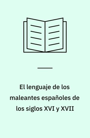 El lenguaje de los maleantes españoles de los siglos XVI y XVII : la Germania : introducción al léxico del marginalismo