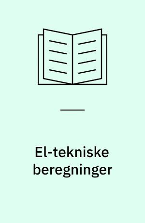 El-tekniske beregninger : kortslutninger, fasekompensering, spændingsfald, selektivitet