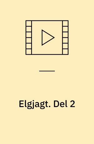 Elgjagt. Del 2