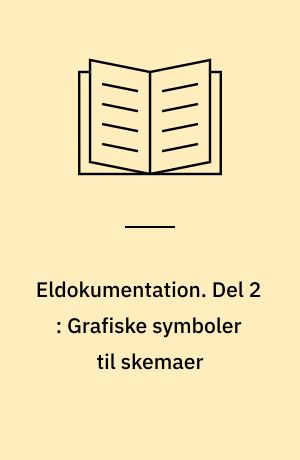 Eldokumentation. Del 2 : Grafiske symboler til skemaer