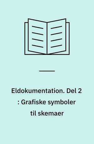 Eldokumentation. Del 2 : Grafiske symboler til skemaer