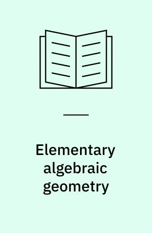 Elementary algebraic geometry