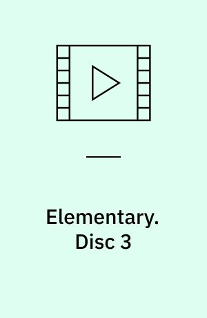 Elementary. Disc 3 (Stor skrift)