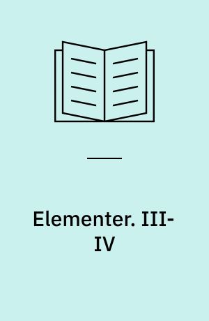 Elementer. III-IV