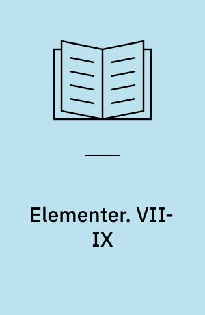 Elementer. VII-IX