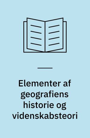 Elementer af geografiens historie og videnskabsteori