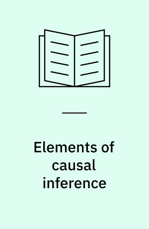 Elements of causal inference : foundations and learning algorithms