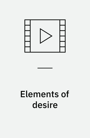 Elements of desire