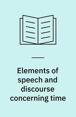 Elements of speech and discourse concerning time