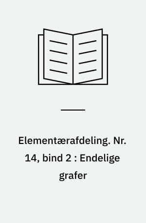 Elementærafdeling. Nr. 14, bind 2 : Endelige grafer