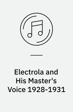 Electrola and His Master's Voice 1928-1931