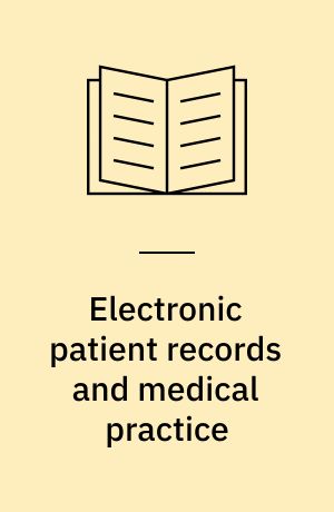 Electronic patient records and medical practice : reorganization of roles, responsibilities, and risks