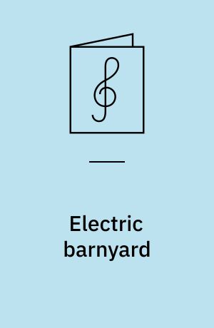 Electric barnyard : for 1 stemme og 1-2 guitarer med becifring (med guitargreb)