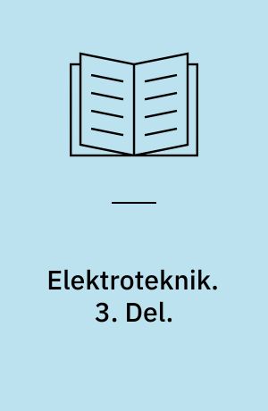 Elektroteknik : vekselstrømteorie : elektriske Maskiner. 3. Del.