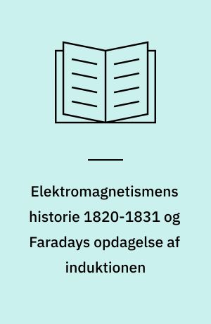 Elektromagnetismens historie 1820-1831 og Faradays opdagelse af induktionen