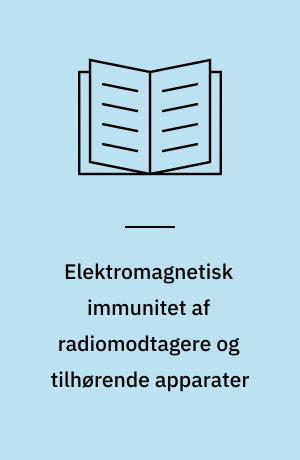 Elektromagnetisk immunitet af radiomodtagere og tilhørende apparater