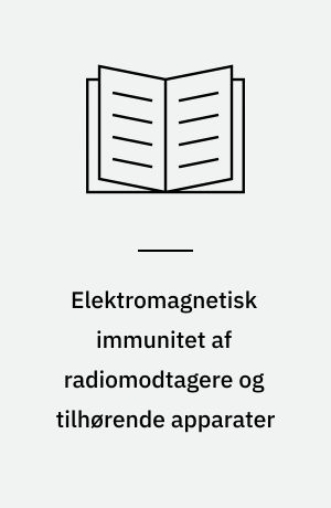Elektromagnetisk immunitet af radiomodtagere og tilhørende apparater