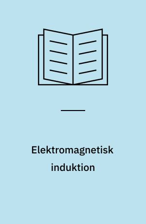 Elektromagnetisk induktion : øvelsesvejledning