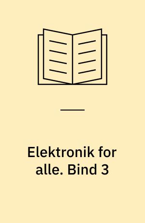 Elektronik for alle. Bind 3