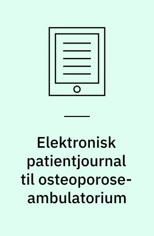 Elektronisk patientjournal til osteoporose-ambulatorium : en medicinsk teknologivurdering