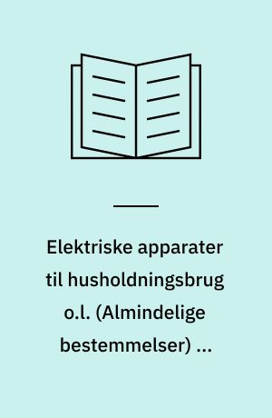 Elektriske apparater til husholdningsbrug o.l. : del 1, \almindelige bestemmelser\ : EN 60 335-1 -- Tillæg 1