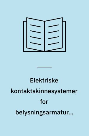 Elektriske kontaktskinnesystemer for belysningsarmaturer : del 2, \blandede forsyningssystemer\, klasse I og klasse III : EN 60 570-2-1
