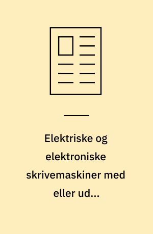 Elektriske og elektroniske skrivemaskiner med eller uden liniedisplay