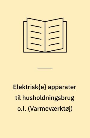 Elektrisk{e} apparater til husholdningsbrug o.l. : del 2, særlige bestemmelser for transportabelt elektrisk \varmeværktøj\ og lignende apparater : EN 60 335-2-45