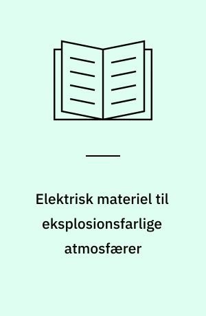 Elektrisk materiel til eksplosionsfarlige atmosfærer : almindelige bestemmelser
