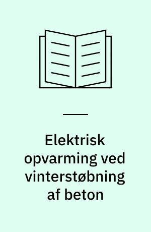 Elektrisk opvarming ved vinterstøbning af beton