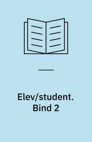 Elev/student : en teoretisk og empirisk undersøgelse af begrebet studiekompetence. Bind 2