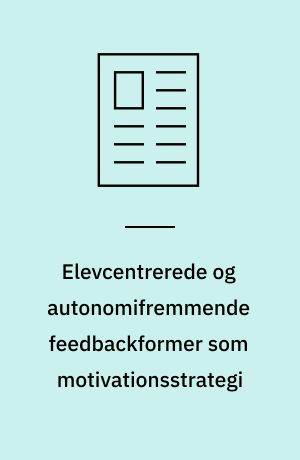 Elevcentrerede og autonomifremmende feedbackformer som motivationsstrategi